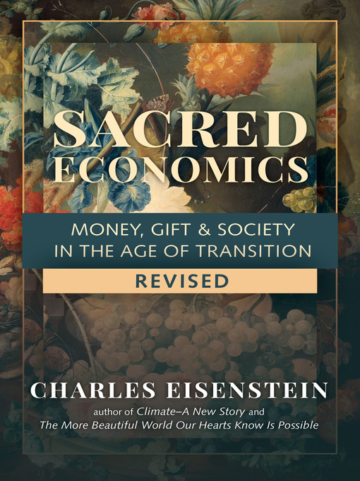 Title details for Sacred Economics, Revised by Charles Eisenstein - Available